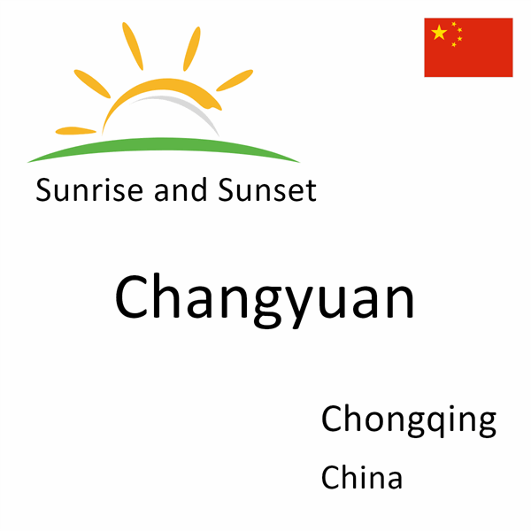Sunrise and sunset times for Changyuan, Chongqing, China