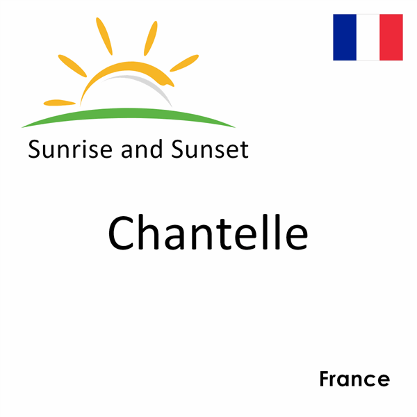 Sunrise and sunset times for Chantelle, France