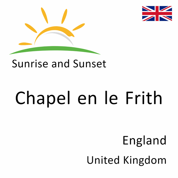 Sunrise and sunset times for Chapel en le Frith, England, United Kingdom