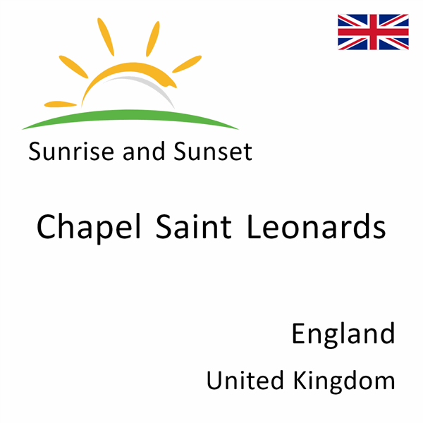 Sunrise and sunset times for Chapel Saint Leonards, England, United Kingdom