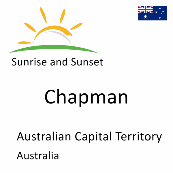 Sunrise and sunset times for Chapman, Australian Capital Territory, Australia