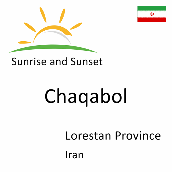 Sunrise and sunset times for Chaqabol, Lorestan Province, Iran