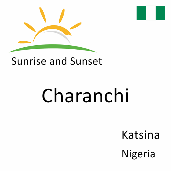 Sunrise and sunset times for Charanchi, Katsina, Nigeria