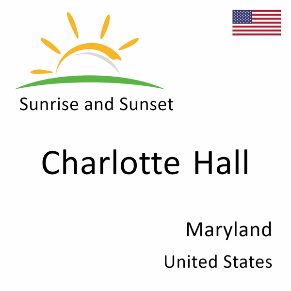 Sunrise and sunset times for Charlotte Hall, Maryland, United States