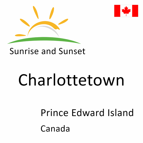 Sunrise and sunset times for Charlottetown, Prince Edward Island, Canada