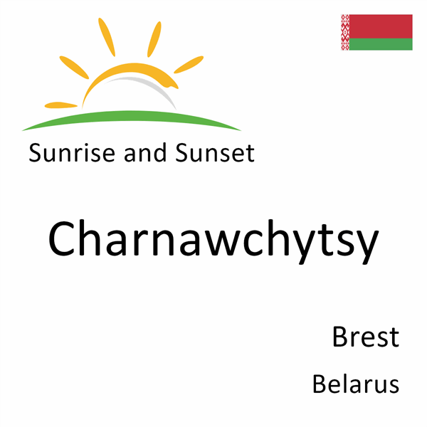 Sunrise and sunset times for Charnawchytsy, Brest, Belarus
