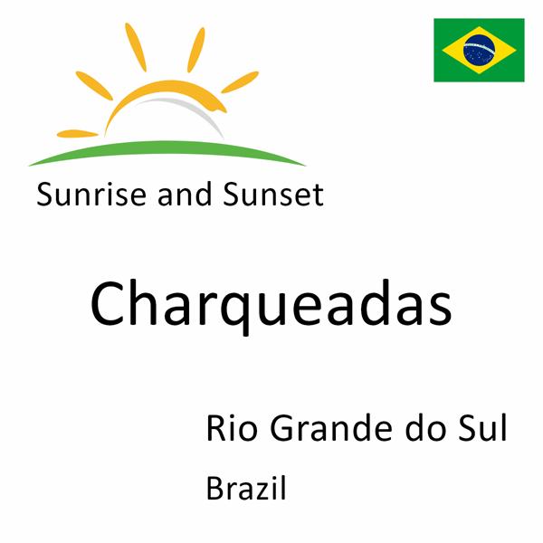 Sunrise and sunset times for Charqueadas, Rio Grande do Sul, Brazil