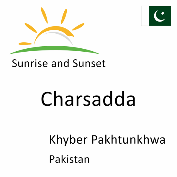 Sunrise and sunset times for Charsadda, Khyber Pakhtunkhwa, Pakistan
