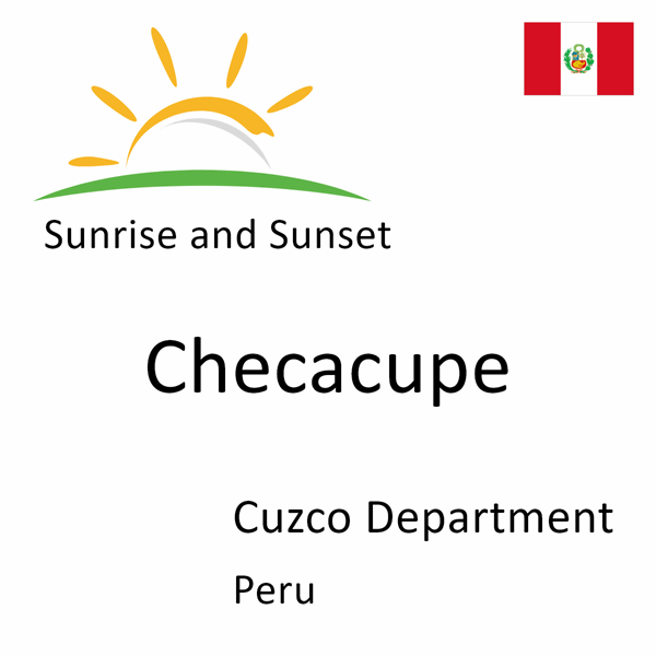 Sunrise and sunset times for Checacupe, Cuzco Department, Peru