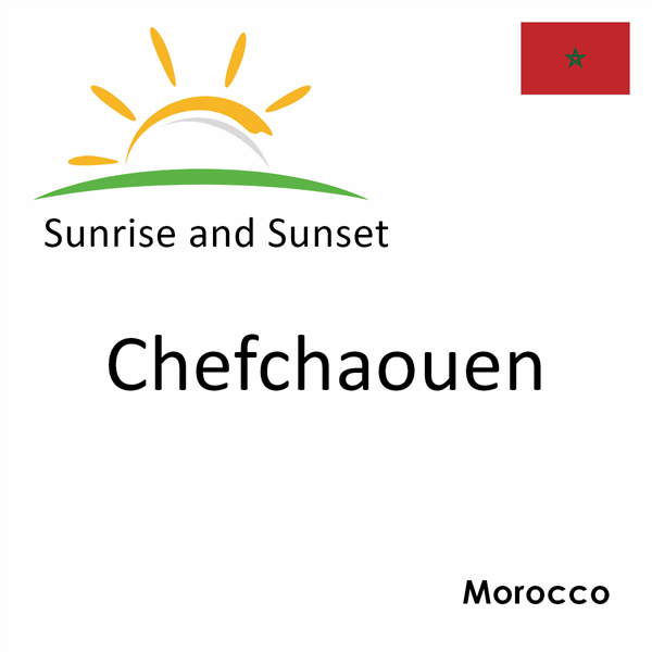 Sunrise and sunset times for Chefchaouen, Morocco