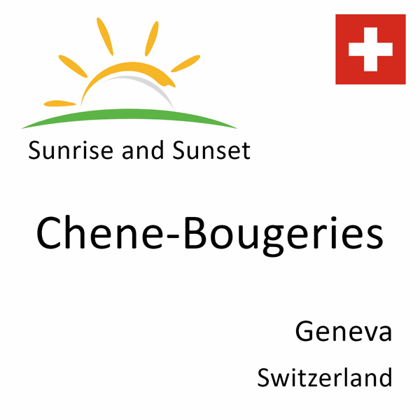 Sunrise and sunset times for Chene-Bougeries, Geneva, Switzerland
