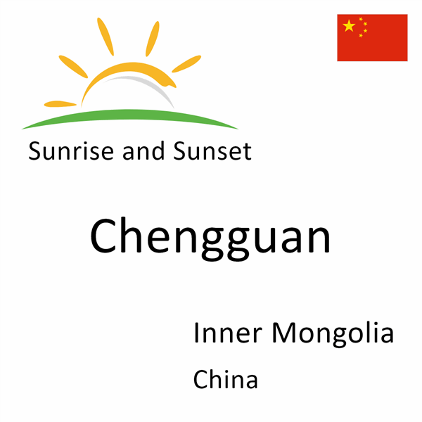 Sunrise and sunset times for Chengguan, Inner Mongolia, China