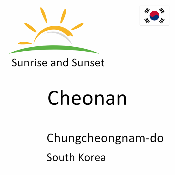 Sunrise and sunset times for Cheonan, Chungcheongnam-do, South Korea