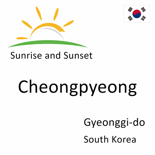 Sunrise and sunset times for Cheongpyeong, Gyeonggi-do, South Korea