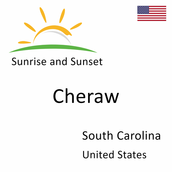 Sunrise and sunset times for Cheraw, South Carolina, United States