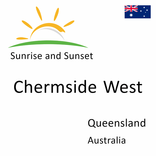 Sunrise and sunset times for Chermside West, Queensland, Australia