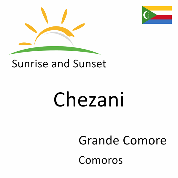 Sunrise and sunset times for Chezani, Grande Comore, Comoros