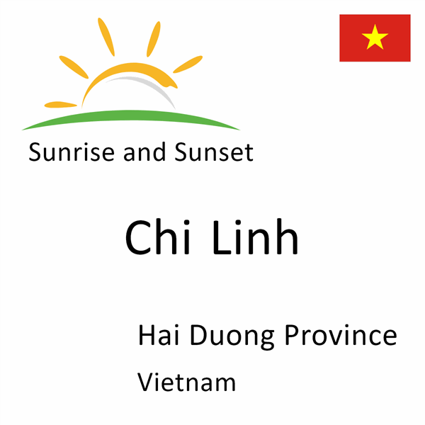 Sunrise and sunset times for Chi Linh, Hai Duong Province, Vietnam