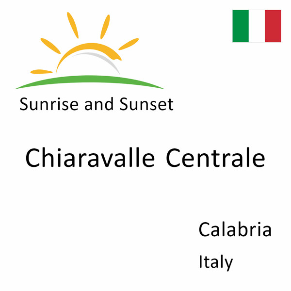 Sunrise and sunset times for Chiaravalle Centrale, Calabria, Italy