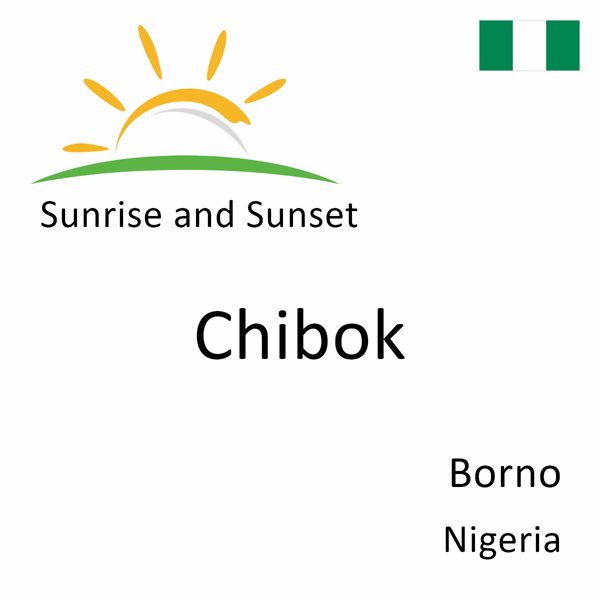 Sunrise and sunset times for Chibok, Borno, Nigeria