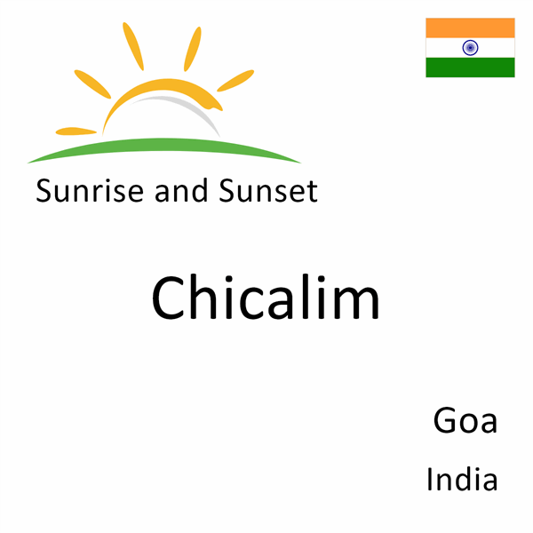 Sunrise and sunset times for Chicalim, Goa, India