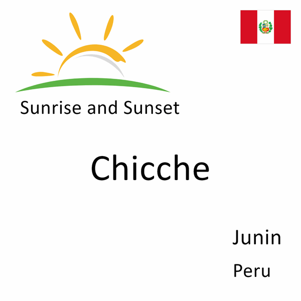 Sunrise and sunset times for Chicche, Junin, Peru