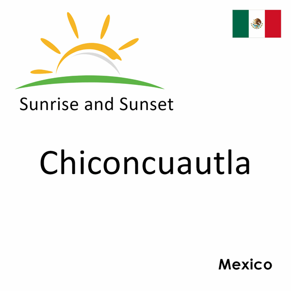 Sunrise and sunset times for Chiconcuautla, Mexico