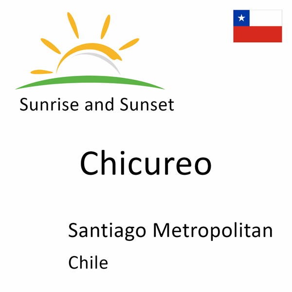 Sunrise and sunset times for Chicureo, Santiago Metropolitan, Chile