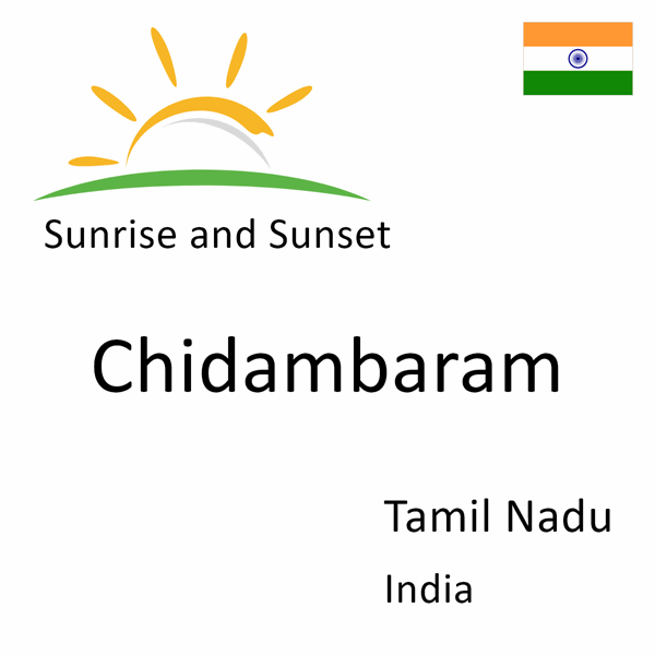 Sunrise and sunset times for Chidambaram, Tamil Nadu, India