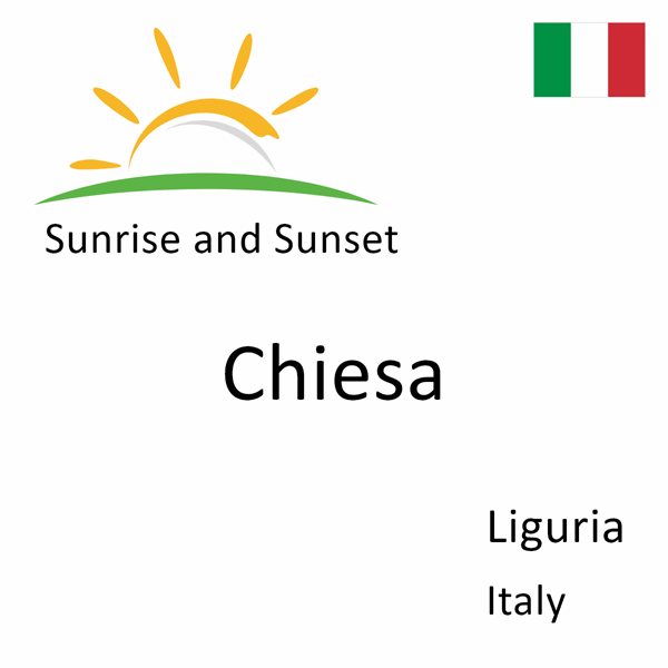 Sunrise and sunset times for Chiesa, Liguria, Italy