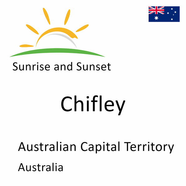 Sunrise and sunset times for Chifley, Australian Capital Territory, Australia