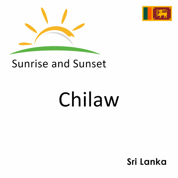 Sunrise and sunset times for Chilaw, Sri Lanka