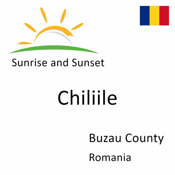 Sunrise and sunset times for Chiliile, Buzau County, Romania