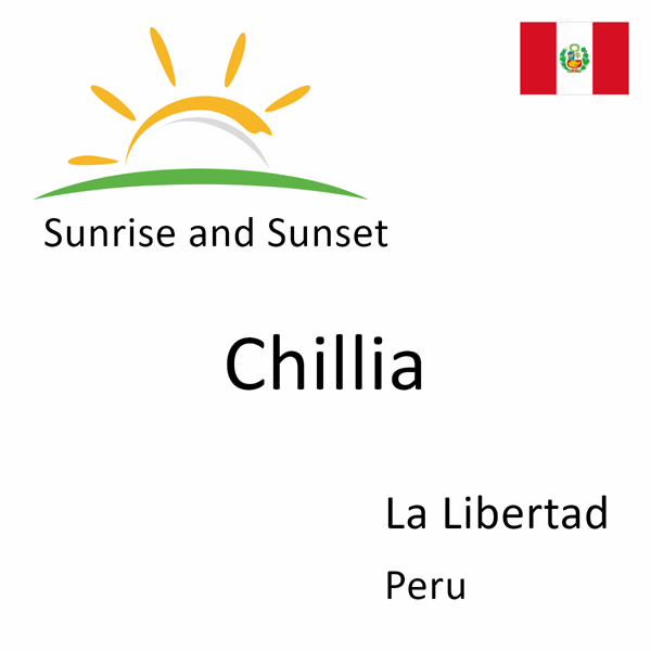 Sunrise and sunset times for Chillia, La Libertad, Peru