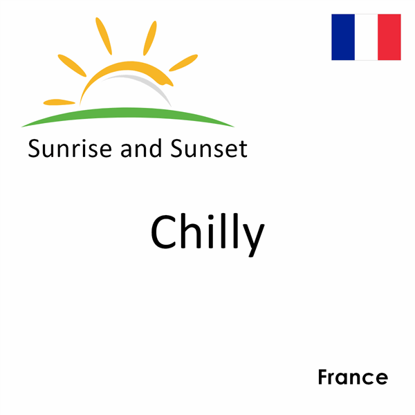 Sunrise and sunset times for Chilly, France