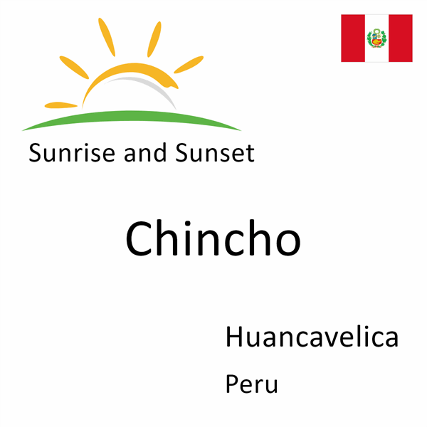 Sunrise and sunset times for Chincho, Huancavelica, Peru