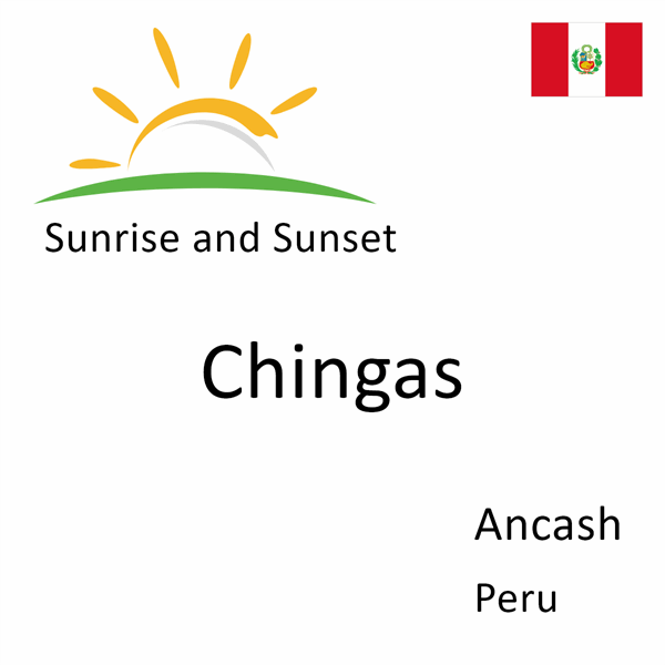 Sunrise and sunset times for Chingas, Ancash, Peru