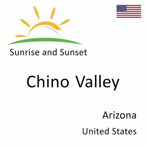 Sunrise and sunset times for Chino Valley, Arizona, United States