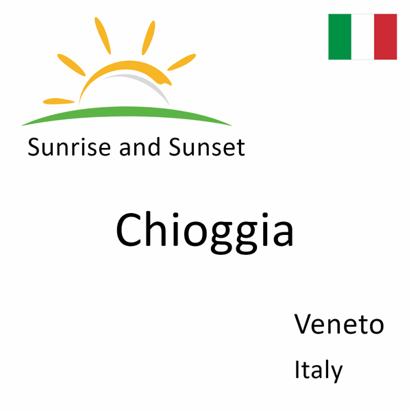 Sunrise and sunset times for Chioggia, Veneto, Italy