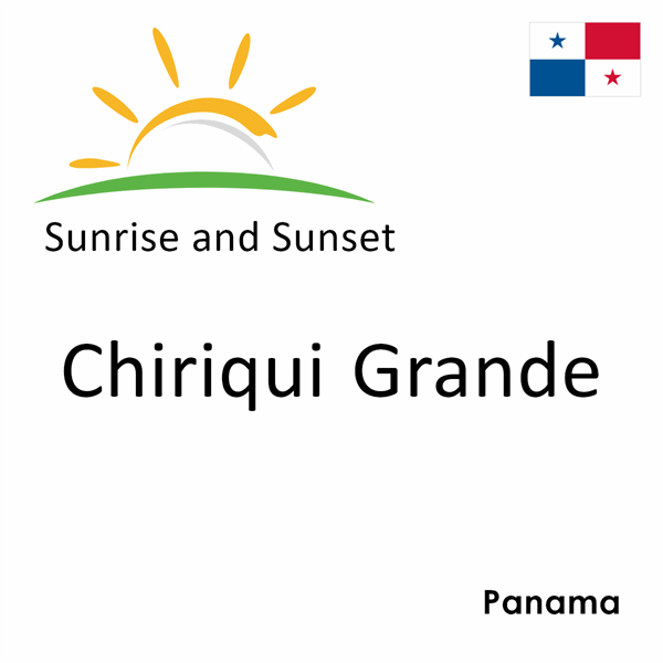 Sunrise and sunset times for Chiriqui Grande, Panama