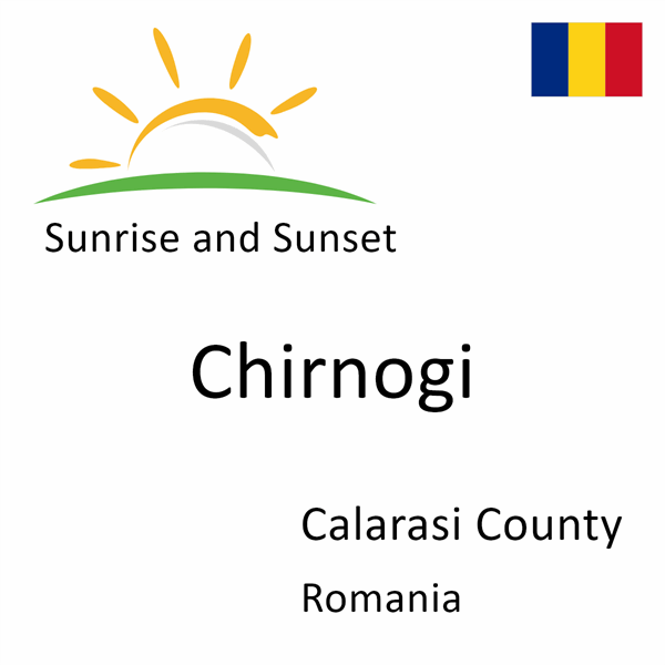Sunrise and sunset times for Chirnogi, Calarasi County, Romania