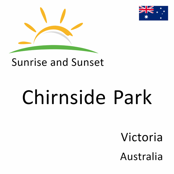 Sunrise and sunset times for Chirnside Park, Victoria, Australia