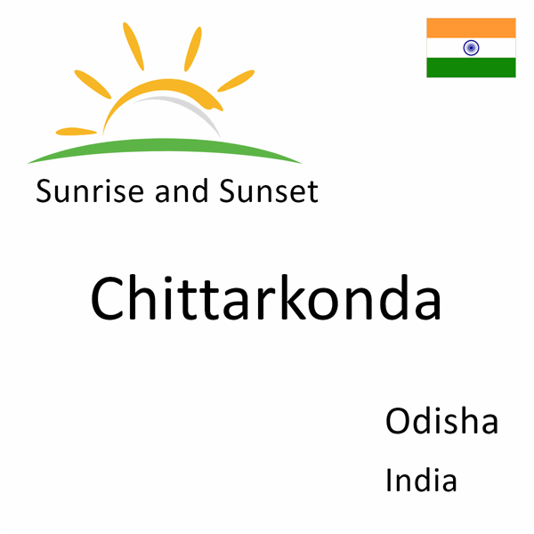 Sunrise and sunset times for Chittarkonda, Odisha, India