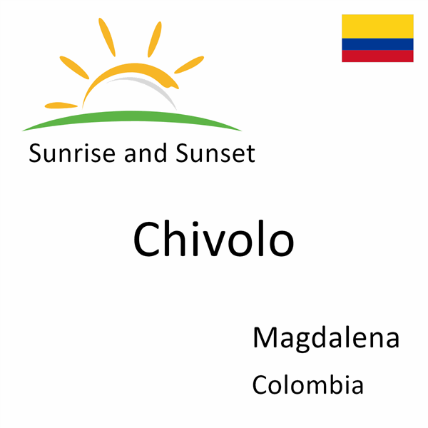 Sunrise and sunset times for Chivolo, Magdalena, Colombia