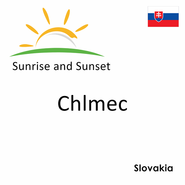 Sunrise and sunset times for Chlmec, Slovakia