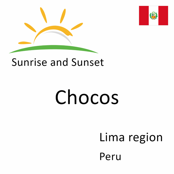 Sunrise and sunset times for Chocos, Lima region, Peru