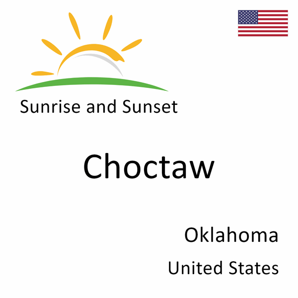 Sunrise and sunset times for Choctaw, Oklahoma, United States
