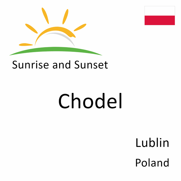 Sunrise and sunset times for Chodel, Lublin, Poland