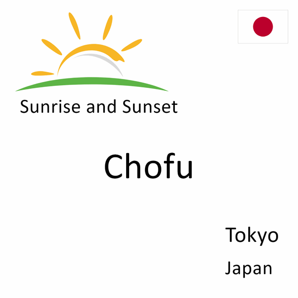 Sunrise and sunset times for Chofu, Tokyo, Japan