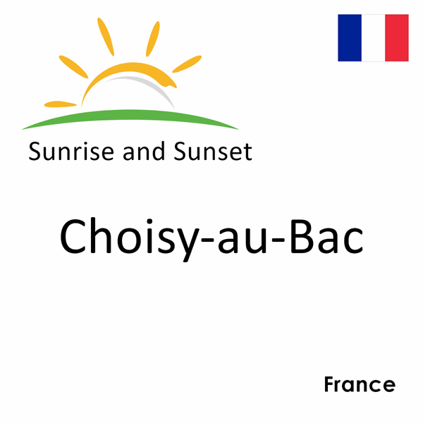 Sunrise and sunset times for Choisy-au-Bac, France